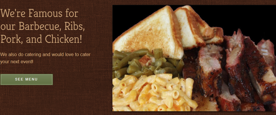 Famous for our Barbecue, Ribs, Pork, and Chicken! We also do catering and would love to cater your next event! Click to see menu.